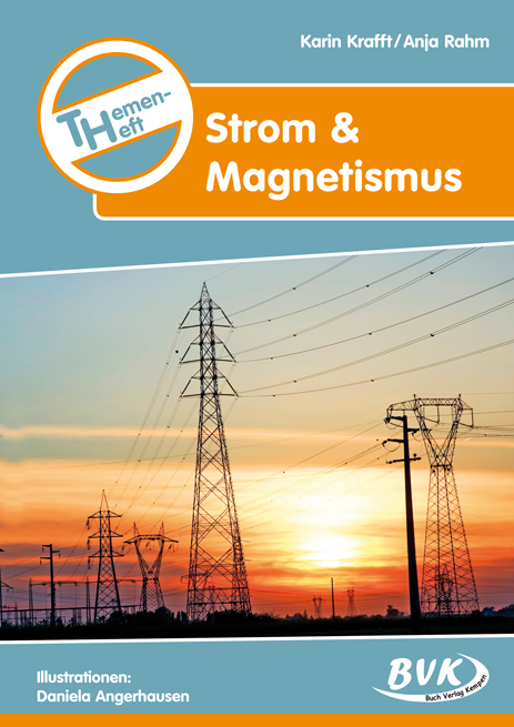 Themenheft Strom & Magnetismus Themenheft Strom & Magnetismus