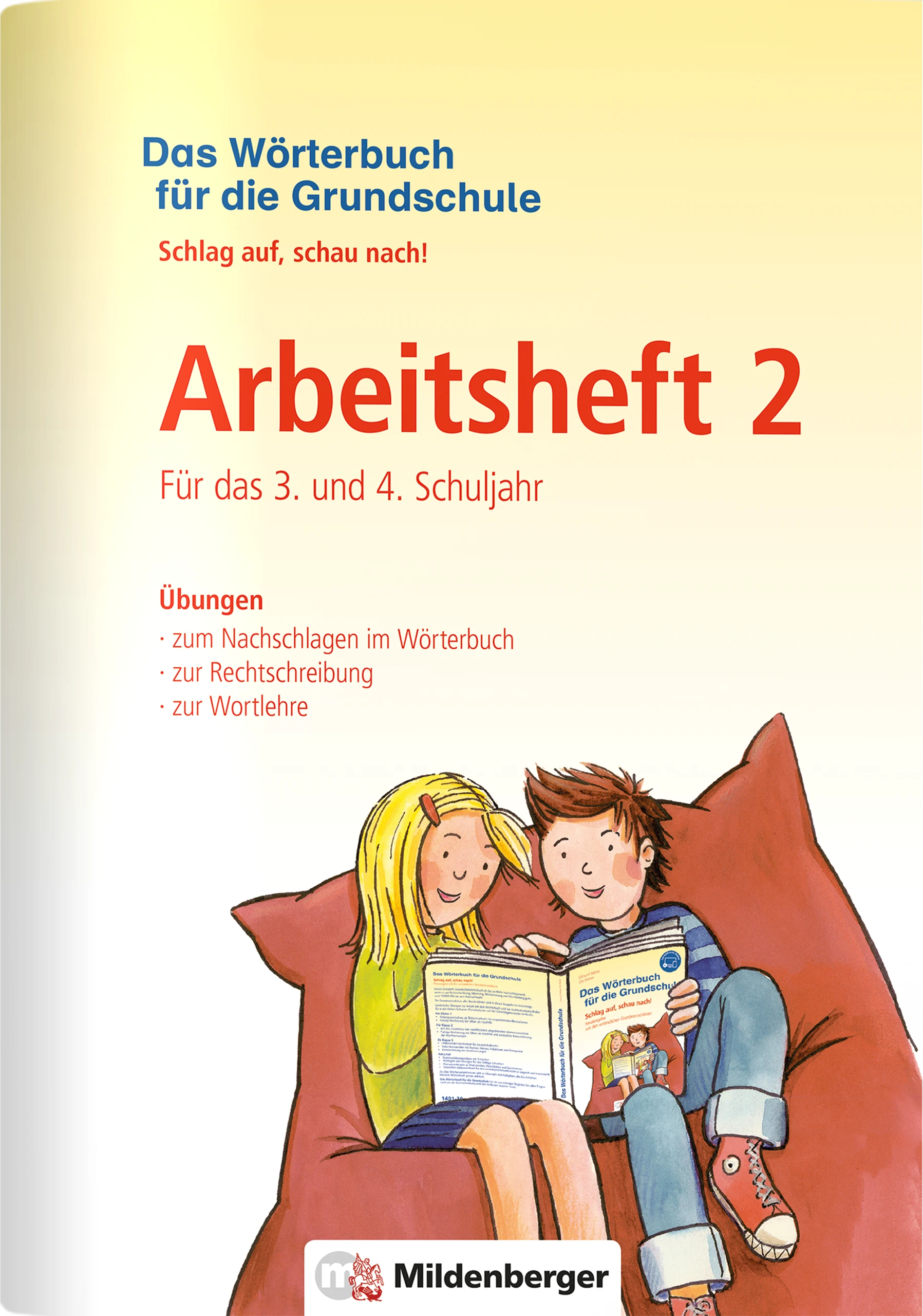 Das Wörterbuch für die Grundschule – Arbeitsheft 2 · Für das 3. und 4. Schuljahr